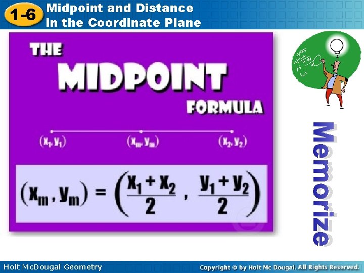 1 -6 Midpoint and Distance in the Coordinate Plane Memorize Holt Mc. Dougal Geometry