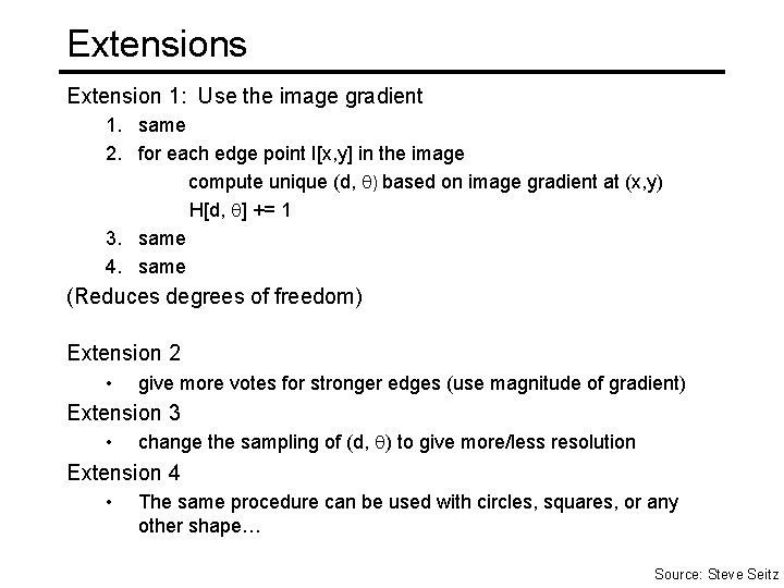 Extensions Extension 1: Use the image gradient 1. same 2. for each edge point