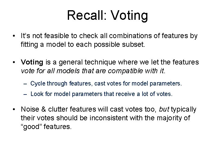 Recall: Voting • It’s not feasible to check all combinations of features by fitting