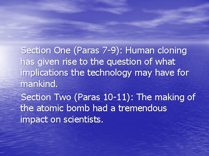 Section One (Paras 7 -9): Human cloning has given rise to the question of