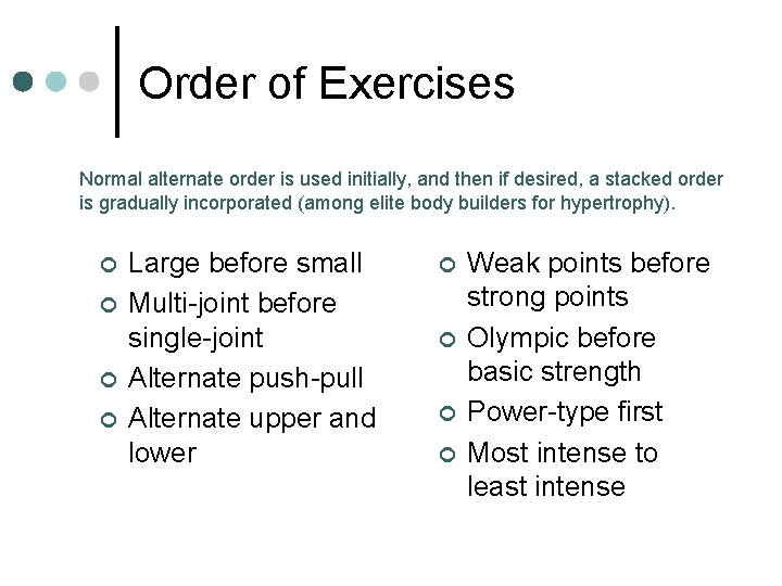 Order of Exercises Normal alternate order is used initially, and then if desired, a