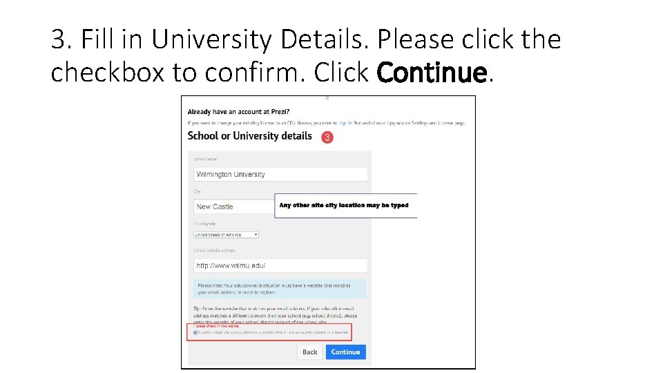 3. Fill in University Details. Please click the checkbox to confirm. Click Continue. 