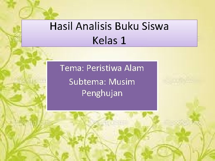 Hasil Analisis Buku Siswa Kelas 1 Tema: Peristiwa Alam Subtema: Musim Penghujan 