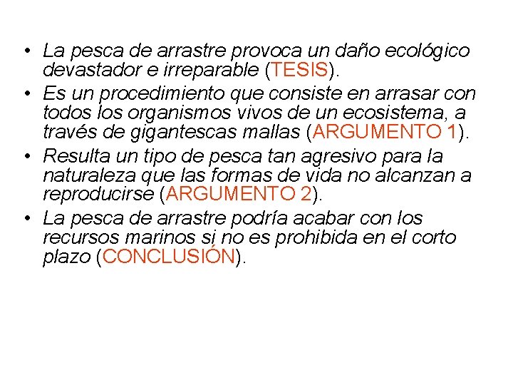  • La pesca de arrastre provoca un daño ecológico devastador e irreparable (TESIS).