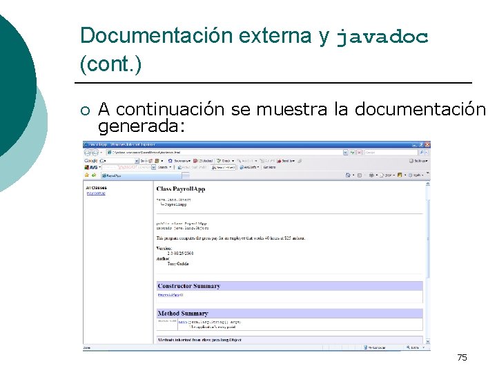 Documentación externa y javadoc (cont. ) ¡ A continuación se muestra la documentación generada: