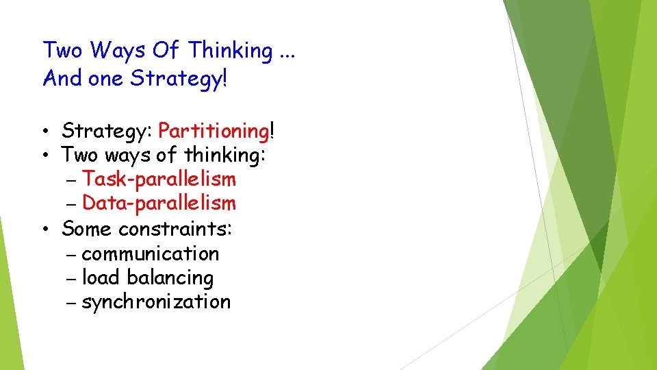 Two Ways Of Thinking. . . And one Strategy! • Strategy: Partitioning! • Two
