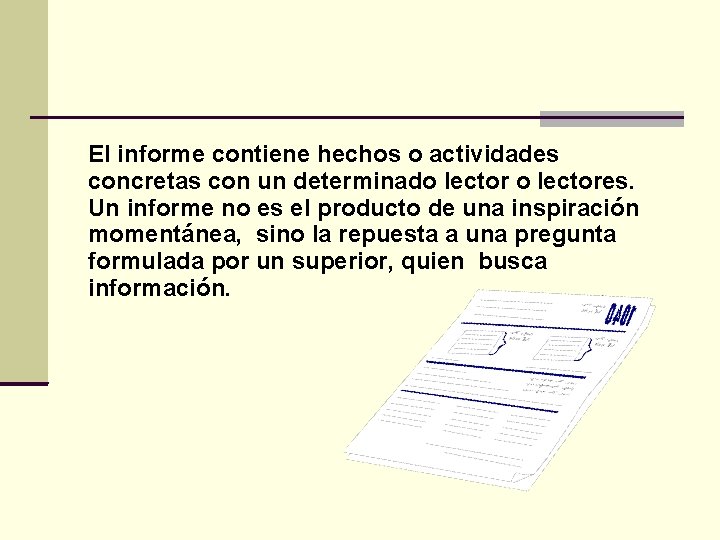 El informe contiene hechos o actividades concretas con un determinado lectores. Un informe El informe contiene hechos o actividades concretas con un determinado lectores. Un informe