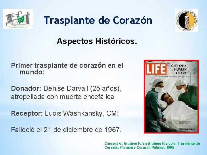 Trasplante de Corazón Aspectos Históricos. Primer trasplante de corazón en el mundo: Donador: Denise
