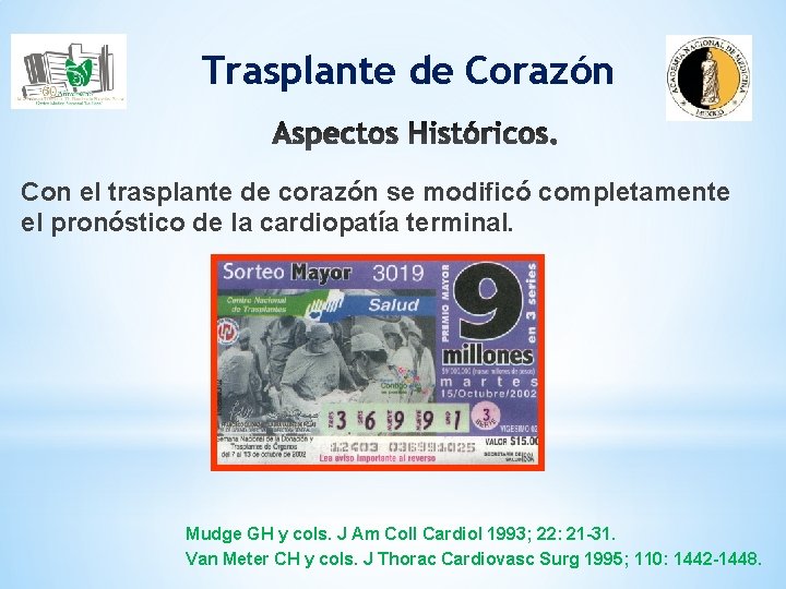 Trasplante de Corazón Con el trasplante de corazón se modificó completamente el pronóstico de