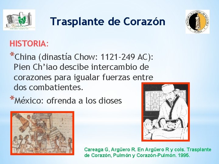 Trasplante de Corazón HISTORIA: *China (dinastía Chow: 1121 -249 AC): Pien Ch’iao descibe intercambio