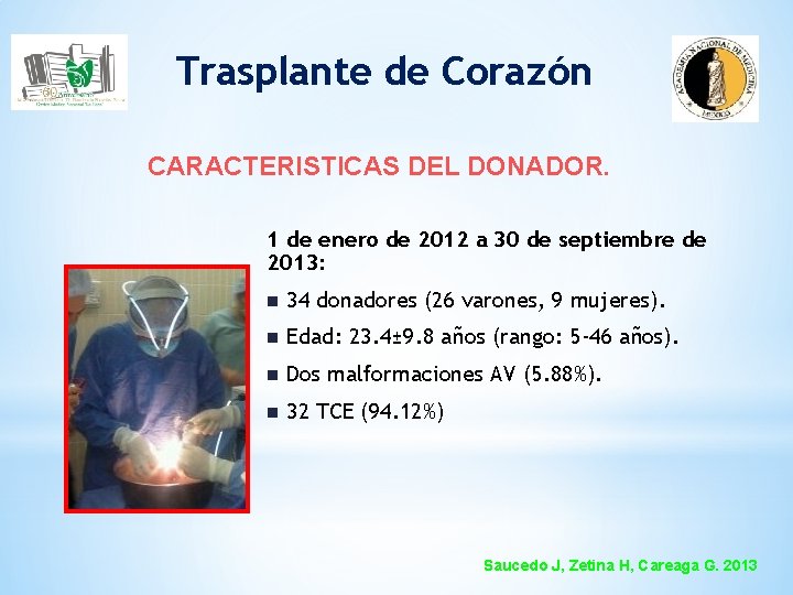 Trasplante de Corazón CARACTERISTICAS DEL DONADOR. 1 de enero de 2012 a 30 de