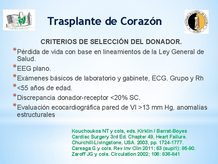 Trasplante de Corazón CRITERIOS DE SELECCIÓN DEL DONADOR. *Pérdida de vida con base en