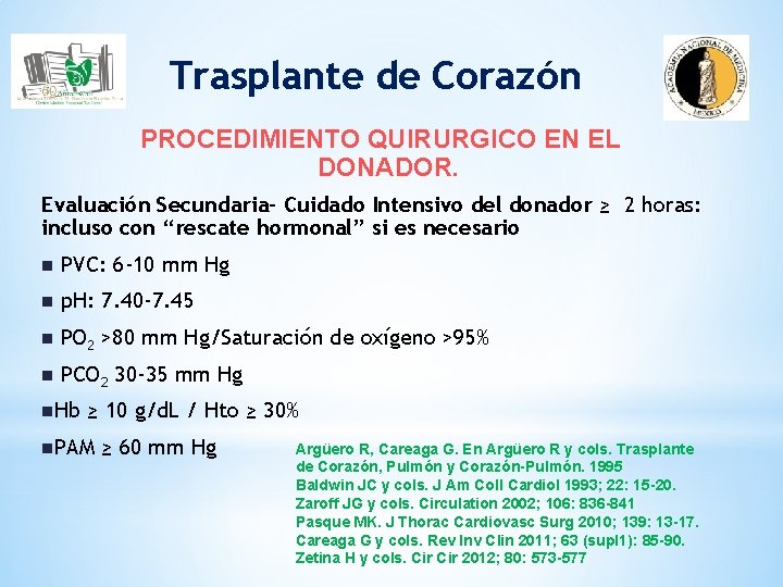Trasplante de Corazón PROCEDIMIENTO QUIRURGICO EN EL DONADOR. Evaluación Secundaria- Cuidado Intensivo del donador