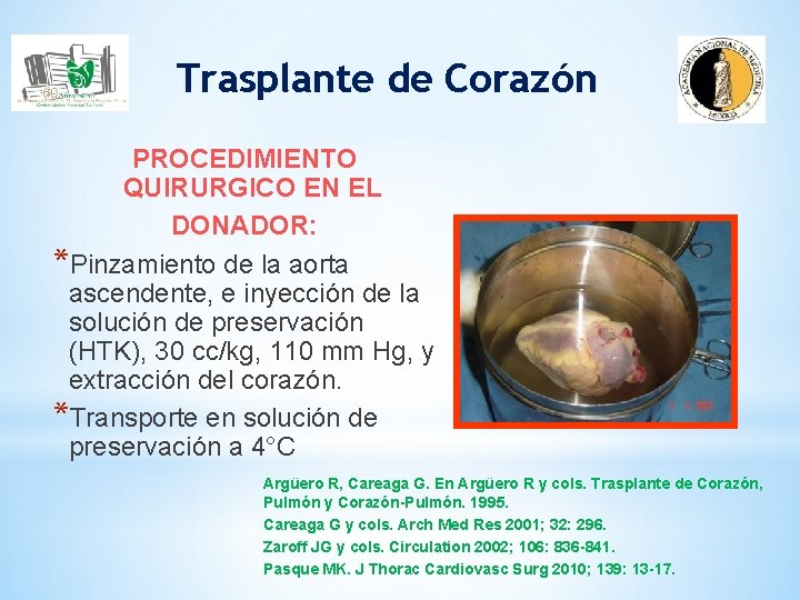 Trasplante de Corazón PROCEDIMIENTO QUIRURGICO EN EL DONADOR: *Pinzamiento de la aorta ascendente, e