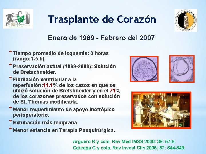 Trasplante de Corazón Enero de 1989 - Febrero del 2007 * Tiempo promedio de