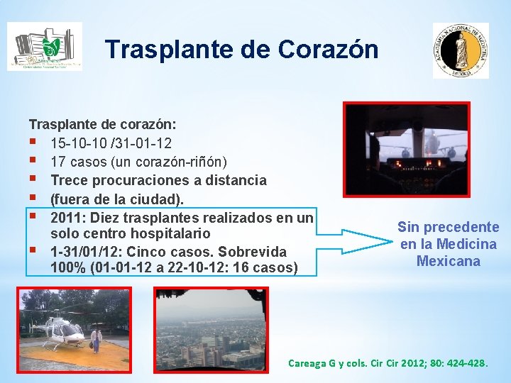 Trasplante de Corazón Trasplante de corazón: 15 -10 -10 /31 -01 -12 17 casos