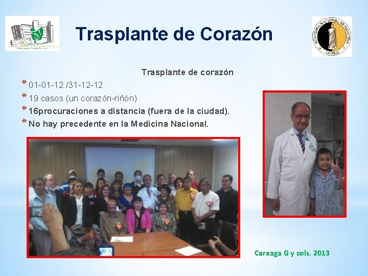 Trasplante de Corazón Trasplante de corazón * 01 -01 -12 /31 -12 -12 *