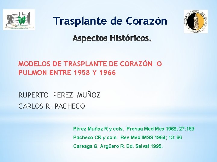 Trasplante de Corazón MODELOS DE TRASPLANTE DE CORAZÓN O PULMON ENTRE 1958 Y 1966