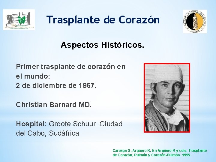Trasplante de Corazón Aspectos Históricos. Primer trasplante de corazón en el mundo: 2 de