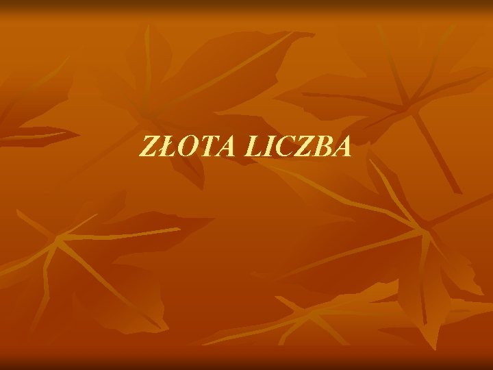 ZŁOTA LICZBA 