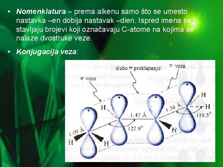  • Nomenklatura – prema alkenu samo što se umesto nastavka –en dobija nastavak