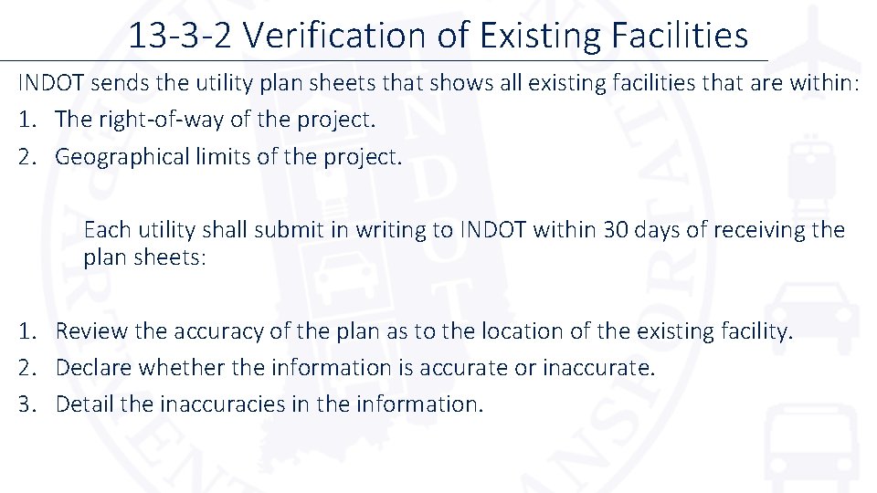 13 -3 -2 Verification of Existing Facilities INDOT sends the utility plan sheets that