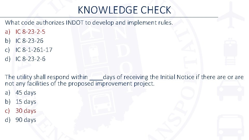 KNOWLEDGE CHECK What code authorizes INDOT to develop and implement rules. a) IC 8