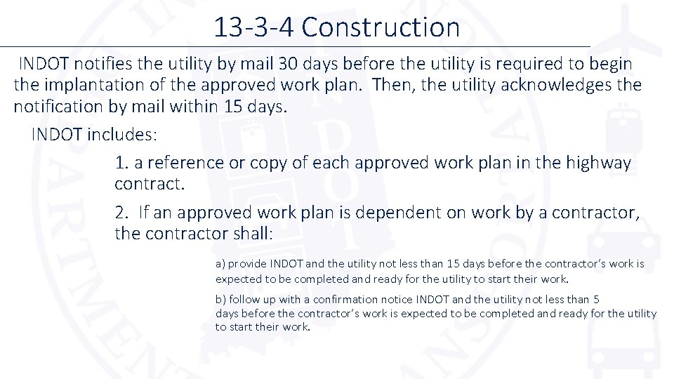13 -3 -4 Construction INDOT notifies the utility by mail 30 days before the