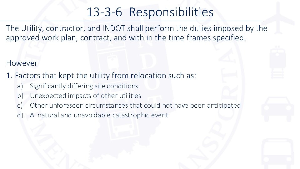 13 -3 -6 Responsibilities The Utility, contractor, and INDOT shall perform the duties imposed