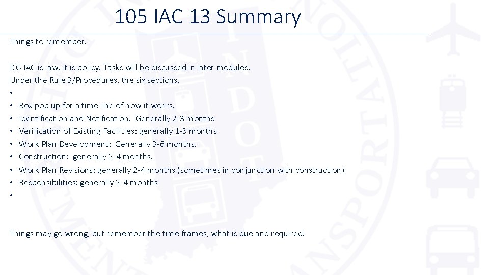 105 IAC 13 Summary Things to remember. I 05 IAC is law. It is