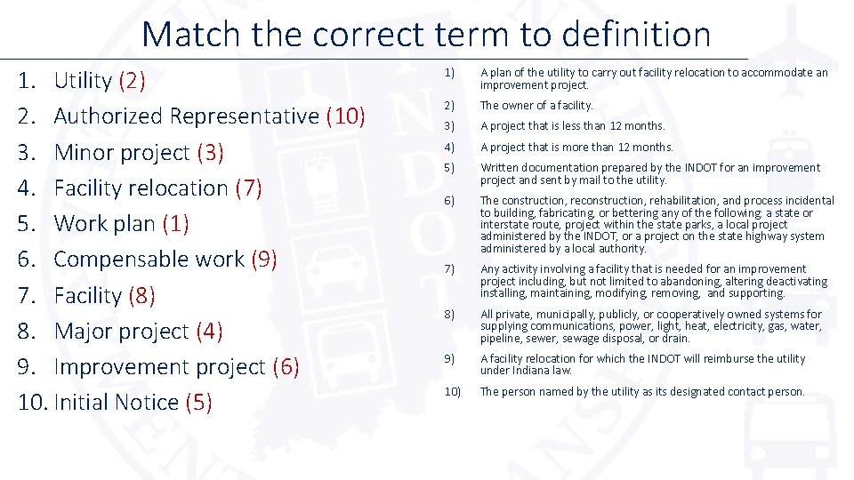 Match the correct term to definition 1. Utility (2) 2. Authorized Representative (10) 3.