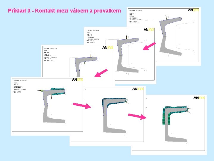 Příklad 3 - Kontakt mezi válcem a provalkem 