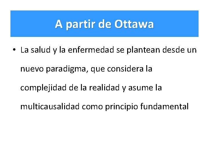 A partir de Ottawa • La salud y la enfermedad se plantean desde un