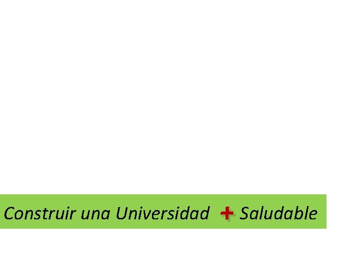 Construir una Universidad + Saludable 