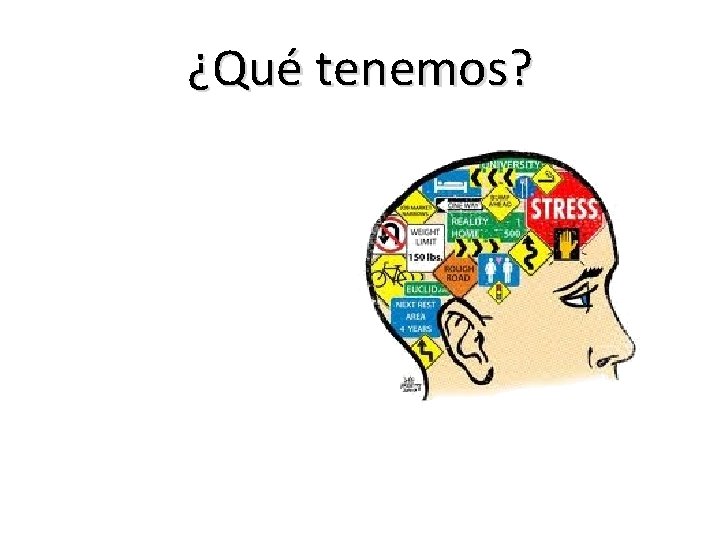 ¿Qué tenemos? 