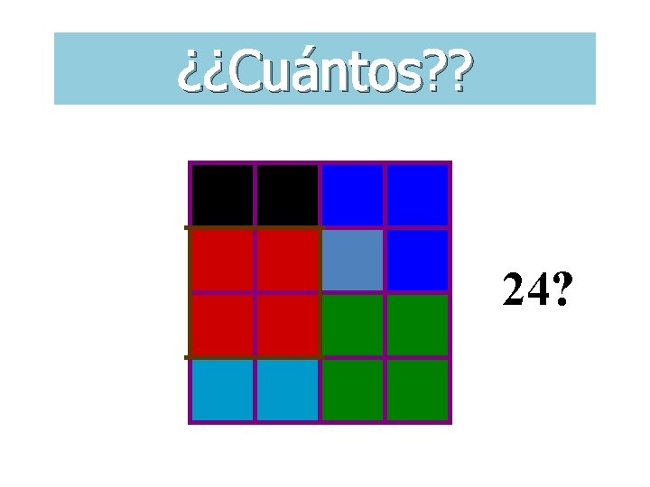 ¿¿Cuántos? ? 24? 