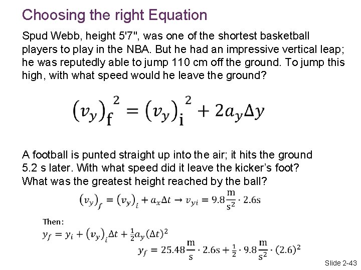 Choosing the right Equation Spud Webb, height 5'7", was one of the shortest basketball