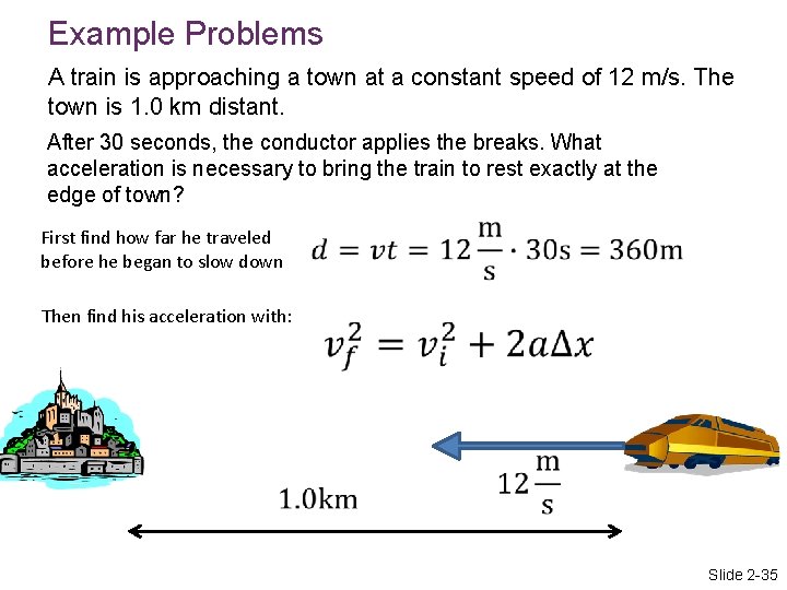 Example Problems A train is approaching a town at a constant speed of 12