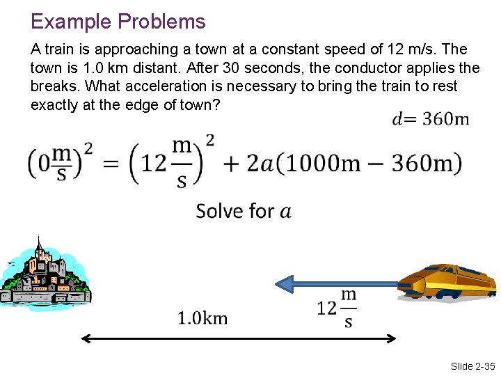 Example Problems A train is approaching a town at a constant speed of 12