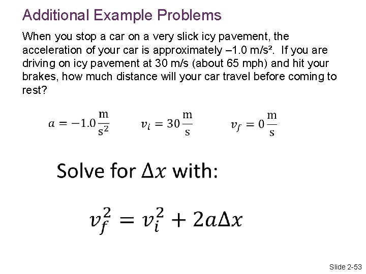 Additional Example Problems When you stop a car on a very slick icy pavement,