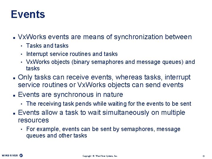 Events n Vx. Works events are means of synchronization between • Tasks and tasks