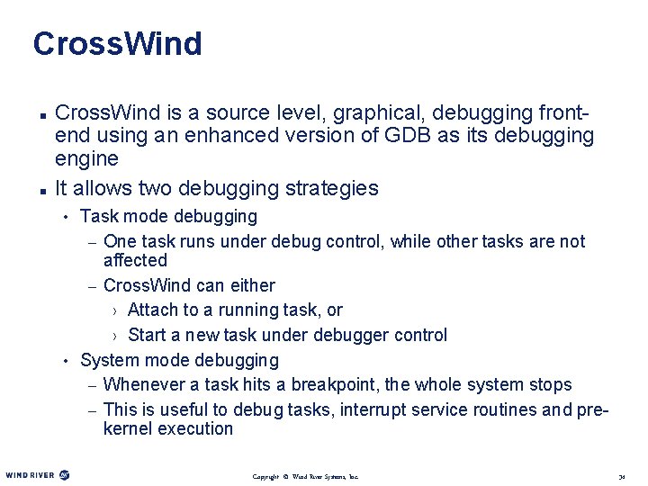 Cross. Wind n n Cross. Wind is a source level, graphical, debugging frontend using