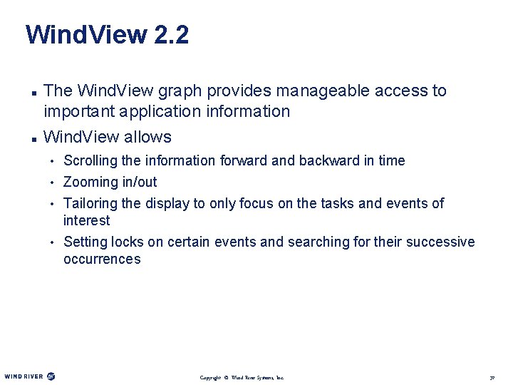 Wind. View 2. 2 n n The Wind. View graph provides manageable access to