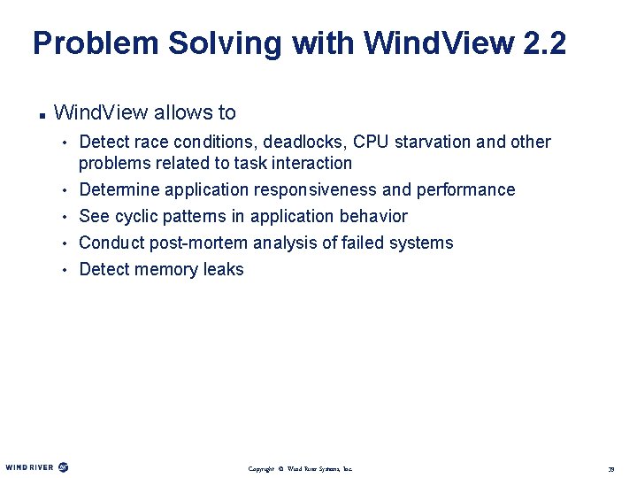 Problem Solving with Wind. View 2. 2 n Wind. View allows to • Detect