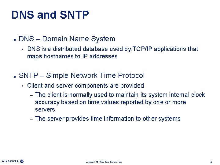 DNS and SNTP n DNS – Domain Name System • DNS is a distributed