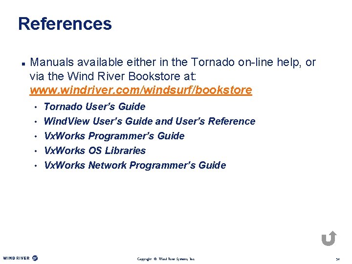 References n Manuals available either in the Tornado on-line help, or via the Wind