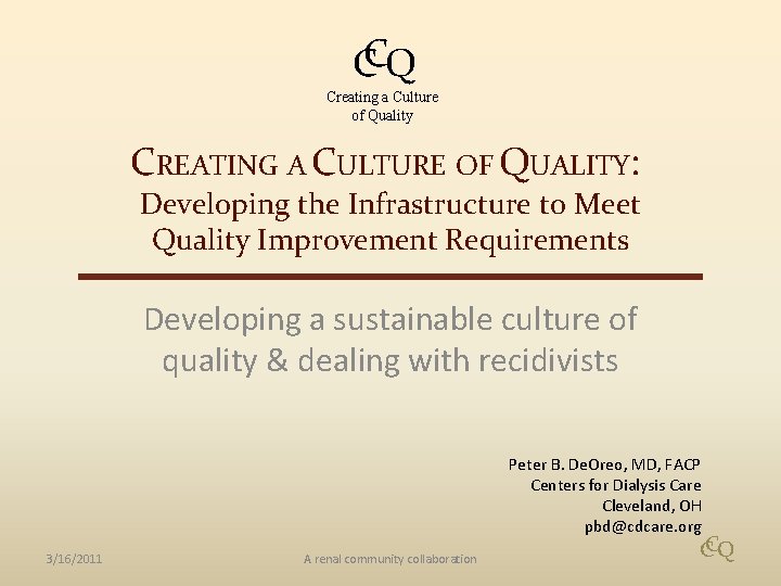 CCQ Creating a Culture of Quality CREATING A CULTURE OF QUALITY: Developing the Infrastructure