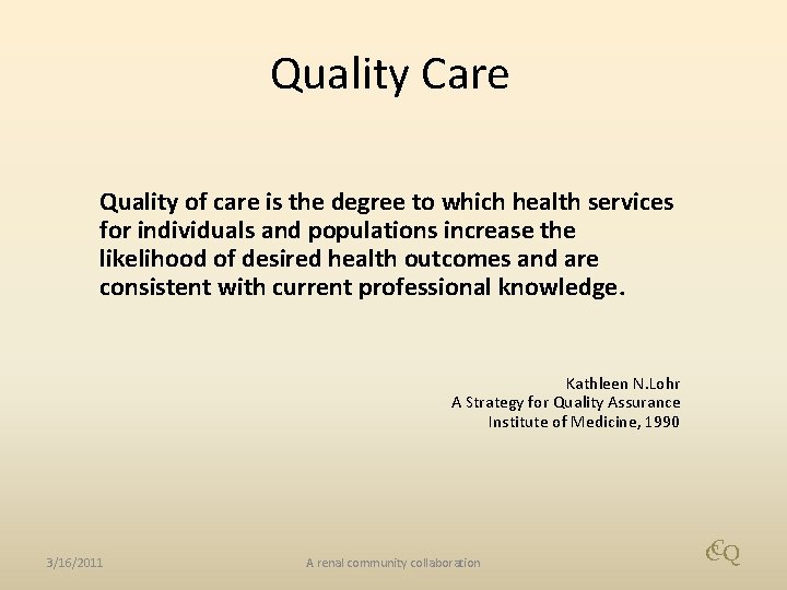 Quality Care Quality of care is the degree to which health services for individuals