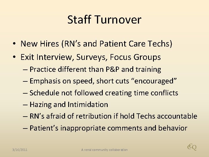 Staff Turnover • New Hires (RN’s and Patient Care Techs) • Exit Interview, Surveys,