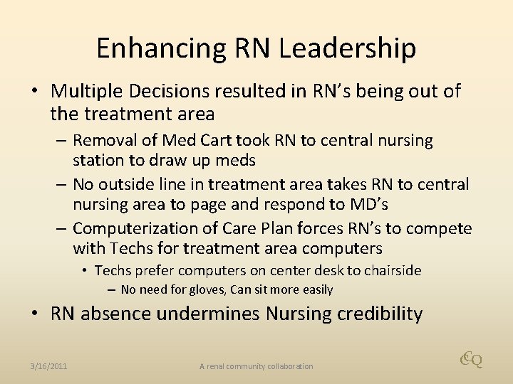 Enhancing RN Leadership • Multiple Decisions resulted in RN’s being out of the treatment
